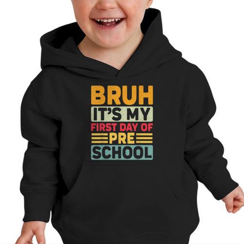 Bruh My First Day Preschool Back To School Preschool Graphic Toddler Hoodie - Savourry