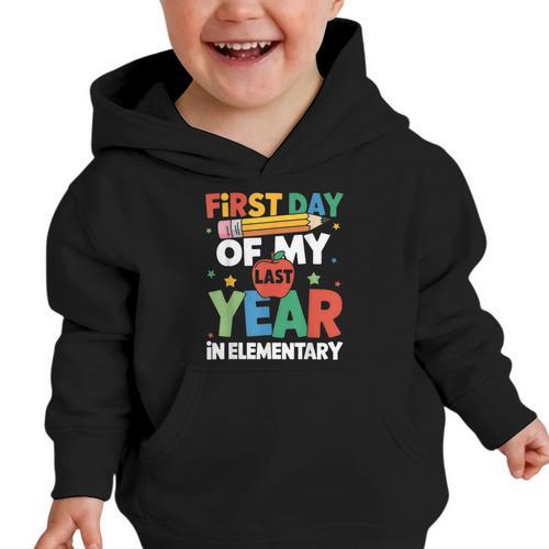 First Day Of My Last Year In Elementary Back To School Graphic Toddler Hoodie - Savourry