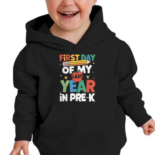 First Day Of My Last Year In Pre-k Back To School Graphic Toddler Hoodie - Savourry