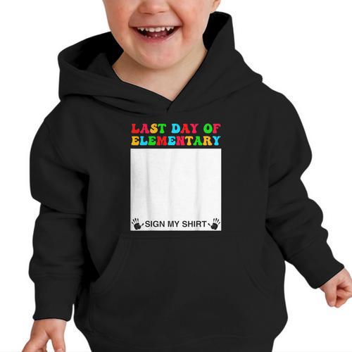 Last Day Of Elementary Sign My Shirt Back To School Graphic Toddler Hoodie - Savourry