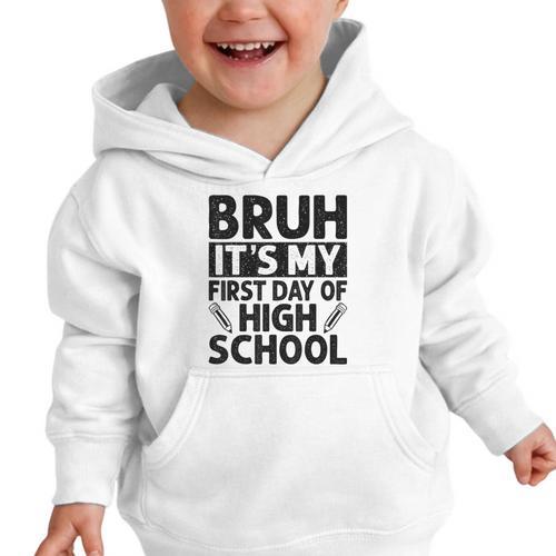 Bruh It's My First Day Of High School Back To School Graphic Toddler Hoodie - Savourry