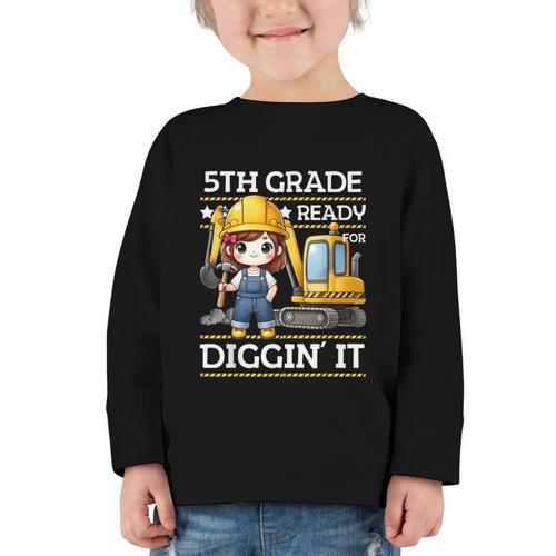 5th Grade Ready For Digging Construction Girl Back To School Graphic Toddler Long Sleeve Tee - Savourry