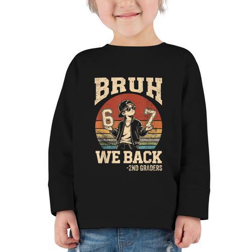 Back To School Bruh We Back 2nd Grade 6 7 First Day School Graphic Toddler Long Sleeve Tee - Savourry