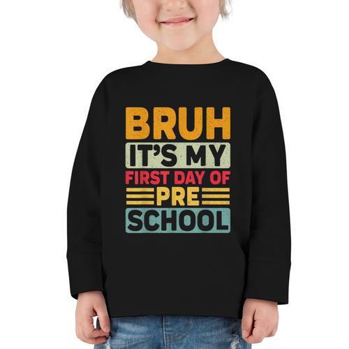Bruh My First Day Preschool Back To School Preschool Graphic Toddler Long Sleeve Tee - Savourry