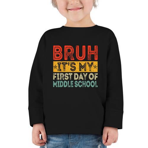 Bruh It's My First Day Of Middle School Back To School Graphic Toddler Long Sleeve Tee - Savourry