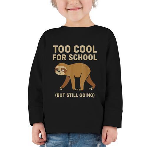 Too Cool For School Sloth Back To School Boys Joke Graphic Toddler Long Sleeve Tee - Savourry