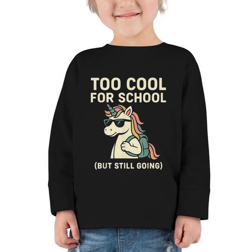 Too Cool For School Unicorn Back To School Humor Graphic Toddler Long Sleeve Tee - Savourry