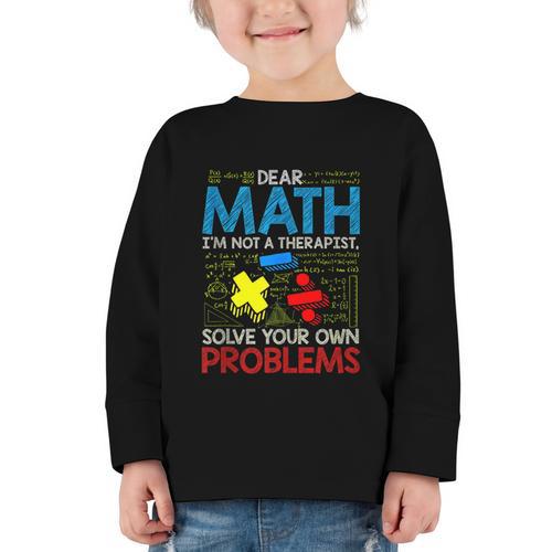Dear Math Solve Your Own Problems Back To School Graphic Toddler Long Sleeve Tee - Savourry