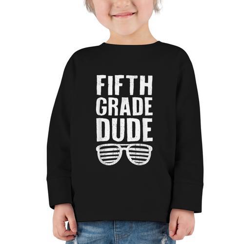 Fifth Grade Dude First Day Back To School Boys Kids Graphic Toddler Long Sleeve Tee - Savourry
