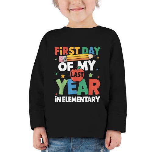 First Day Of My Last Year In Elementary Back To School Graphic Toddler Long Sleeve Tee - Savourry