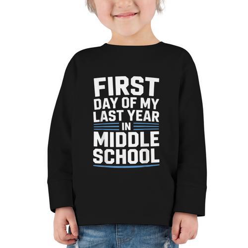 First Day Of My Last Year In Middle School Back To School Graphic Toddler Long Sleeve Tee - Savourry