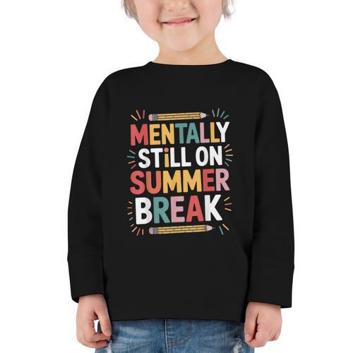 Mentally Still On Summer Break Back To School Graphic Toddler Long Sleeve Tee - Savourry