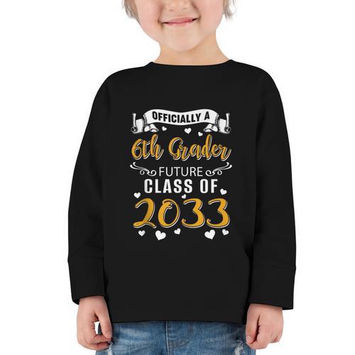 Officially a 6th Grader Future Class Of 2033 Back To School Graphic Toddler Long Sleeve Tee - Savourry