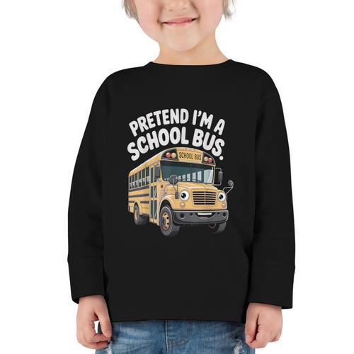 Pretend I'm A School Bus Back To School Bus Lover Graphic Toddler Long Sleeve Tee - Savourry