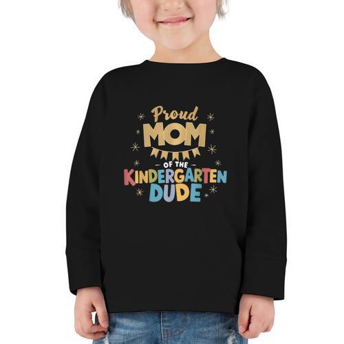 Proud Mom Of The Kindergarten Dude Back To School Graphic Toddler Long Sleeve Tee - Savourry