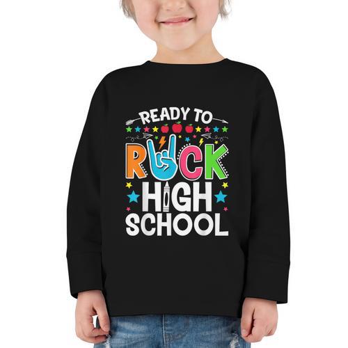 Ready To Rock High School First Day Back To School Graphic Toddler Long Sleeve Tee - Savourry