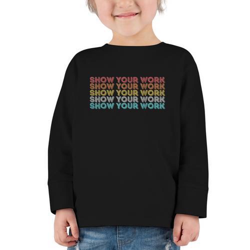 Vintage Retro Back To School Shirt Show Your Work Graphic Toddler Long Sleeve Tee - Savourry