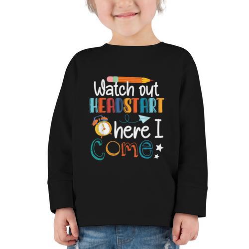 Watch Out Head Start Here I Come Head Start Back To School Graphic Toddler Long Sleeve Tee - Savourry