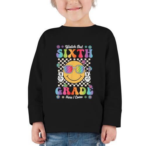Watch Out Sixth Grade Here I Come Back To School 6th Grade Graphic Toddler Long Sleeve Tee - Savourry