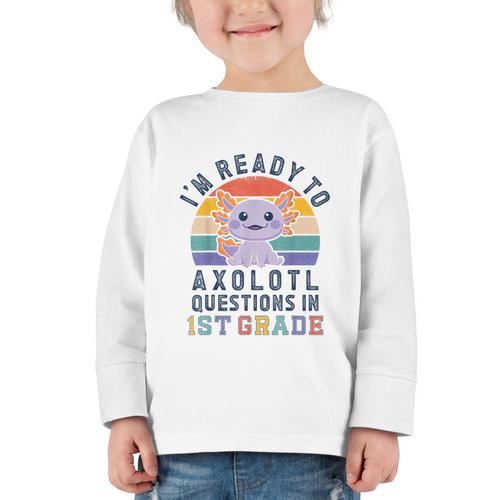 I'm Ready To Axolotl Questions In 1st Grade Back To School Graphic Toddler Long Sleeve Tee - Savourry