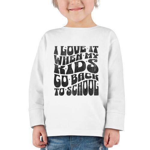 I Love It When My Kids Go Back To School Graphic Toddler Long Sleeve Tee - Savourry