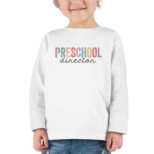 Preschool Director Back To School Daycare Director Graphic Toddler Long Sleeve Tee - Savourry