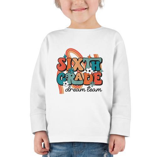 Sixth Grade Dream Team 1st Day Of 6th Grade Back To School Graphic Toddler Long Sleeve Tee - Savourry