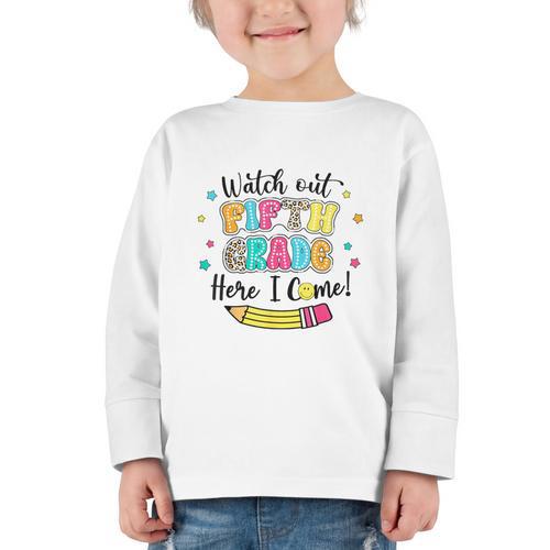 Watch Out Fifth Grade Here I Come Back To School Boys Girls Graphic Toddler Long Sleeve Tee - Savourry