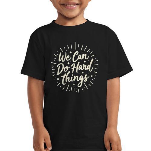We Can Do Hard Things – Motivational Back To School Inspire Graphic Kid T-Shirt - Savourry