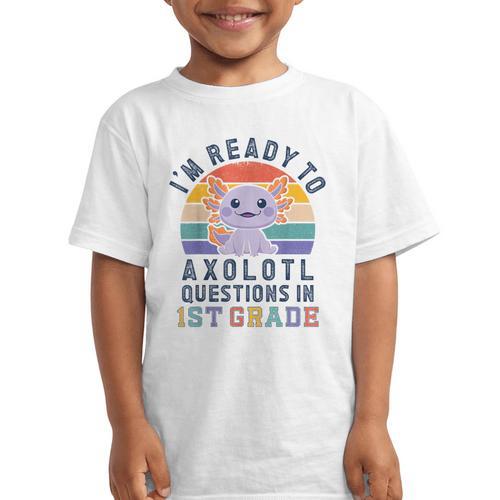I'm Ready To Axolotl Questions In 1st Grade Back To School Graphic Kid T-Shirt - Savourry