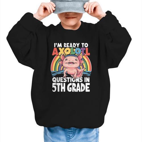 5th Grade Kids Axolotl Questions Back To School Graphic Kid Sweatshirt - Savourry