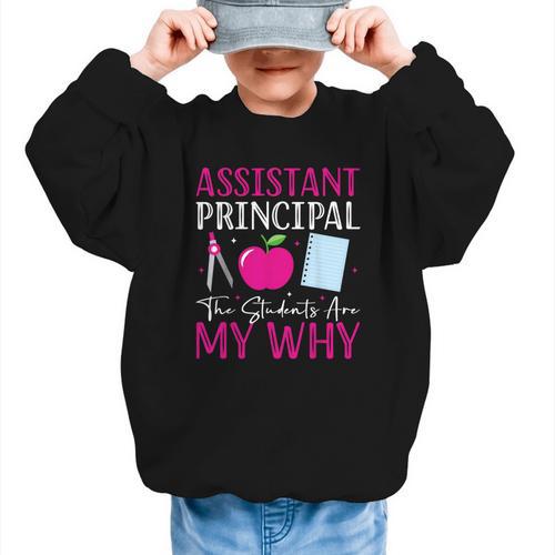 Assistant Principal The Students Are My Why Back To School Graphic Kid Sweatshirt - Savourry