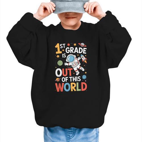 Back To School 1st Grade Is Out Of This World Graphic Kid Sweatshirt - Savourry