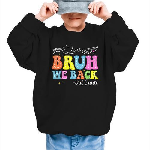 Bruh We Back 3rd Grade Back To School 3rd Grade Girl Graphic Kid Sweatshirt - Savourry