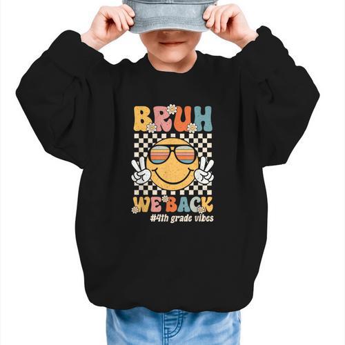 Bruh We Back 4th Grade Vibes Back To School Fourth Grade Graphic Kid Sweatshirt - Savourry