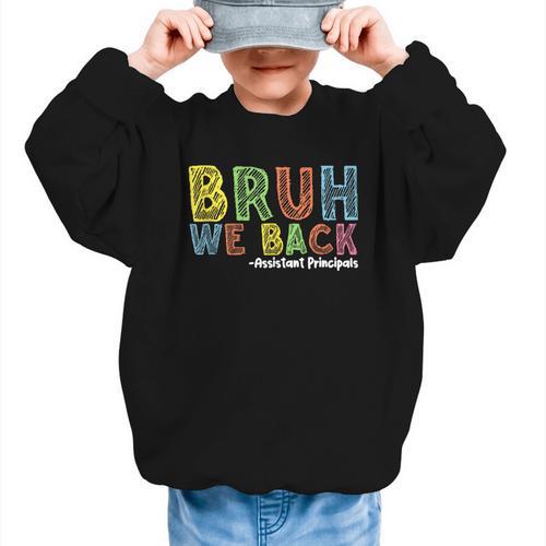 Bruh We Back Assistant Principal Back To School Groovy Graphic Kid Sweatshirt - Savourry