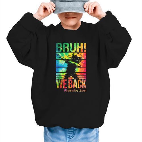 Bruh We Back First Day Of School Kids Back To School Boys Graphic Kid Sweatshirt - Savourry