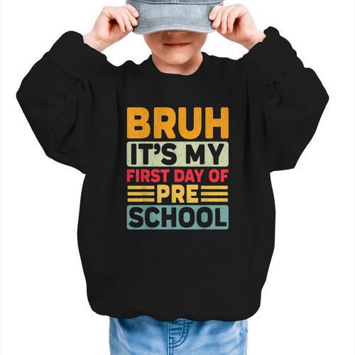 Bruh My First Day Preschool Back To School Preschool Graphic Kid Sweatshirt - Savourry