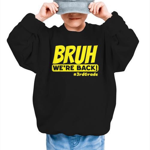 Bruh We'Re Back FUNNY 3rd Grade Back To School Third Grade Graphic Kid Sweatshirt - Savourry