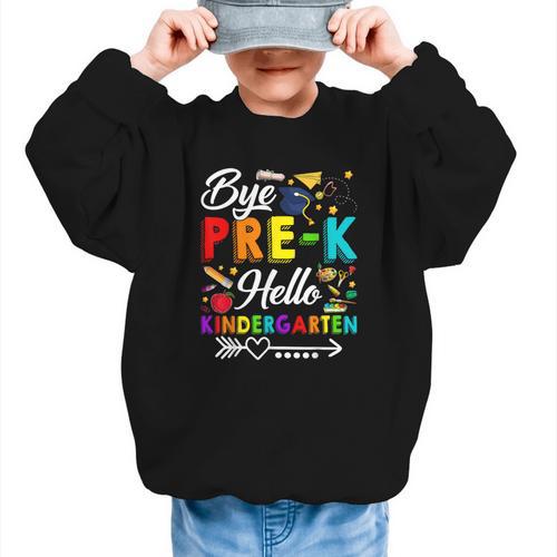 Bye Pre-K Hello Kindergarten Students Pupils Back To School Graphic Kid Sweatshirt - Savourry