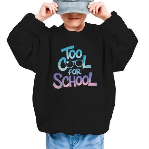 Too Cool For School – Back To School For Kids Graphic Kid Sweatshirt - Savourry