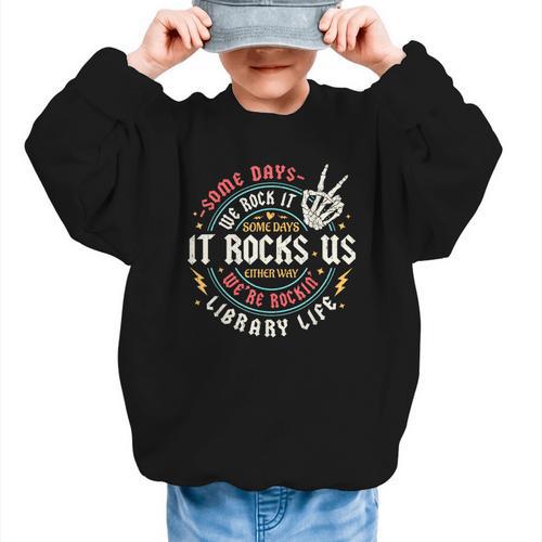 Some Days We Rock It Library Life Librarian Back To School Graphic Kid Sweatshirt - Savourry