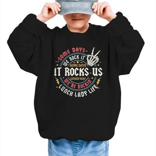 Some Days We Rock It Lunch Lady Life Back To School Graphic Kid Sweatshirt - Savourry