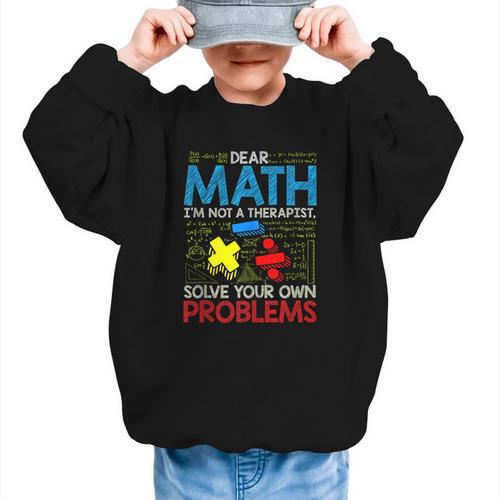 Dear Math Solve Your Own Problems Back To School Graphic Kid Sweatshirt - Savourry