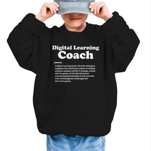 Digital Learning Coach Definition Sarcastic Back To School Graphic Kid Sweatshirt - Savourry