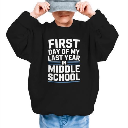 First Day Of My Last Year In Middle School Back To School Graphic Kid Sweatshirt - Savourry