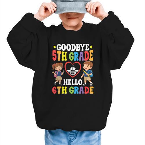 Goodbye 5th Grade Hello 6th Grade Graduate Back To School Graphic Kid Sweatshirt - Savourry