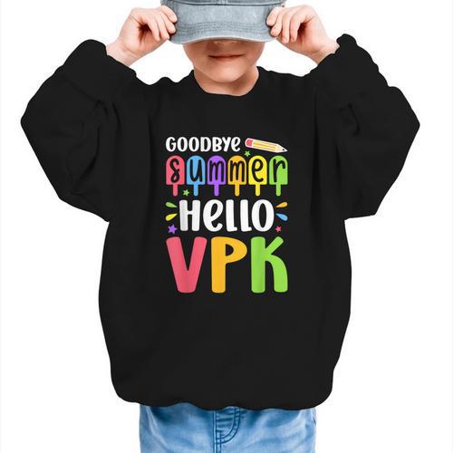 Goodbye Summer Hello VPK First Day Of VPK Back To School Graphic Kid Sweatshirt - Savourry