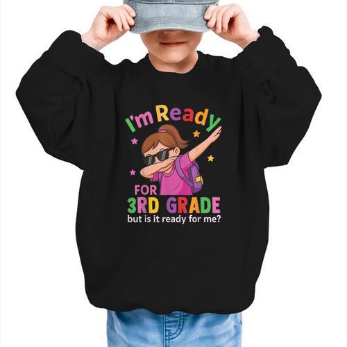 I'm Ready For 3rd Grade Girl Back To School For Students Graphic Kid Sweatshirt - Savourry