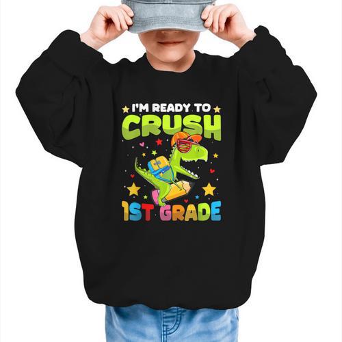 I'm Ready To Crush 1st Grade Dinosaurs Back To School Kids Graphic Kid Sweatshirt - Savourry